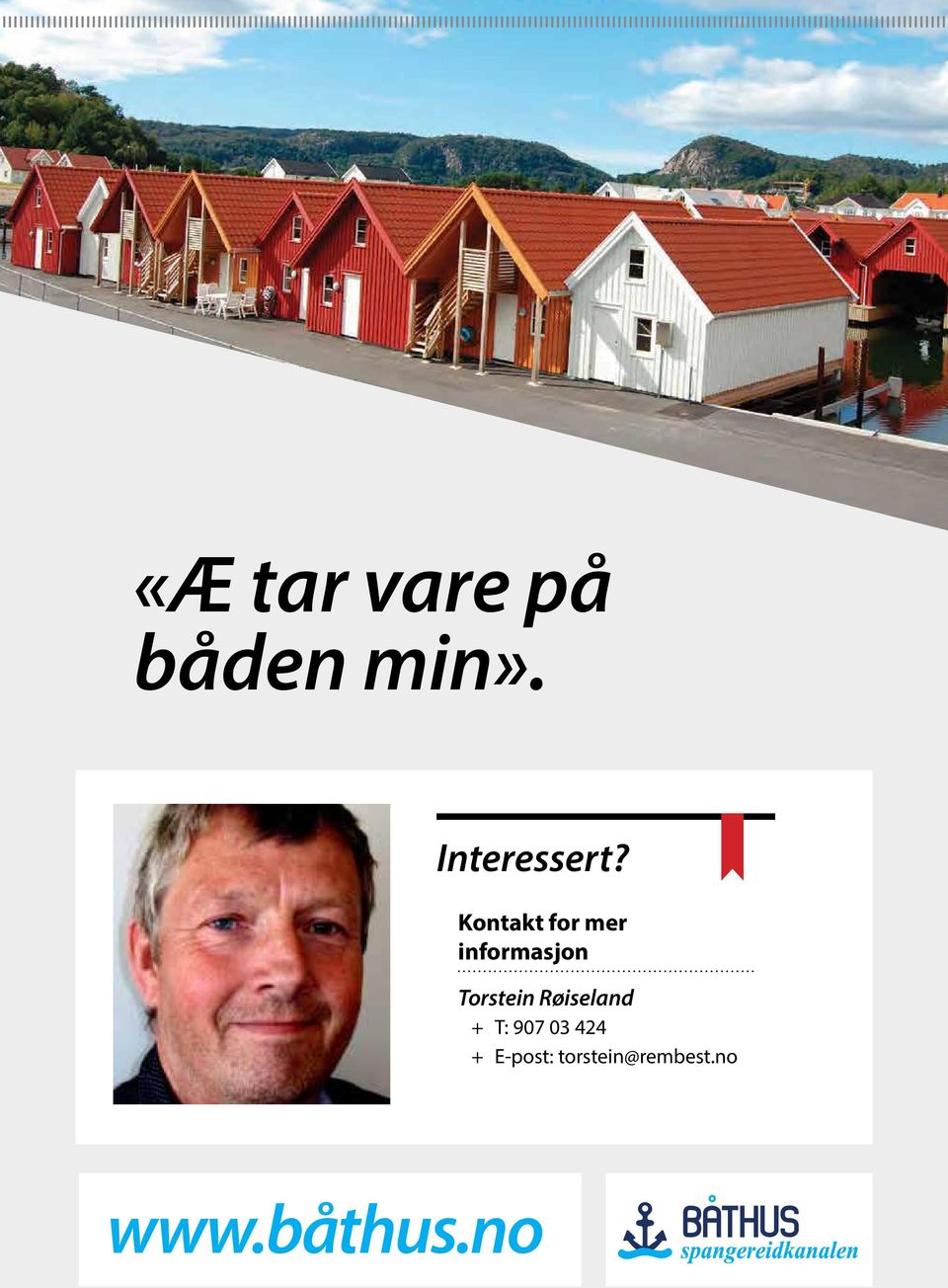 Kontakt for mer informasjon Torstein