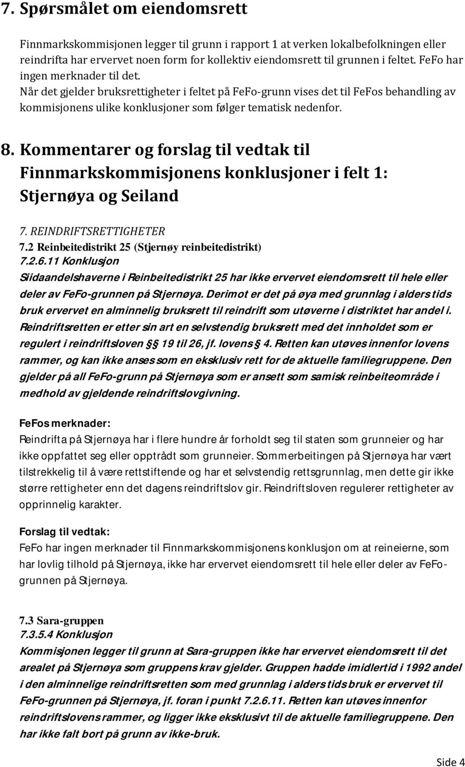 Kommentarer og forslag til vedtak til Finnmarkskommisjonens konklusjoner i felt 1: Stjernøya og Seiland 7. REINDRIFTSRETTIGHETER 7.2 Reinbeitedistrikt 25 (Stjernøy reinbeitedistrikt) 7.2.6.