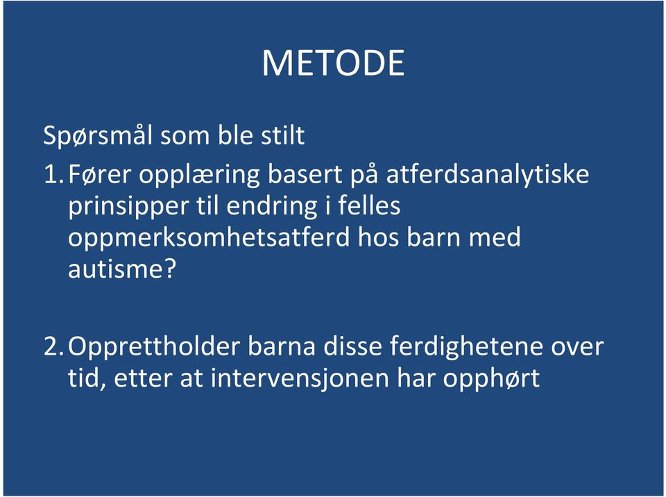 endring i felles oppmerksomhetsatferd hos barn med autisme?