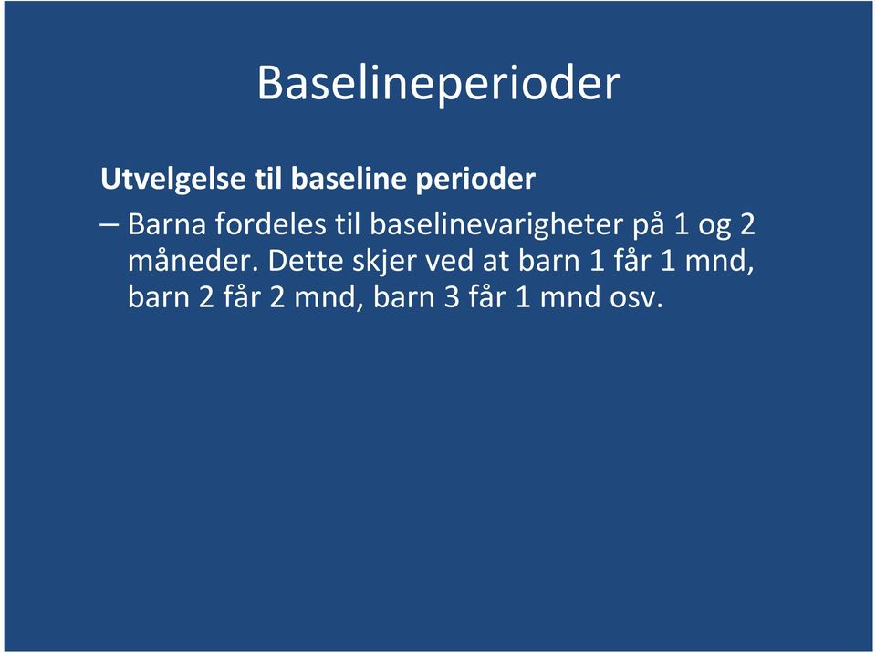 baselinevarigheter på1 og 2 måneder.