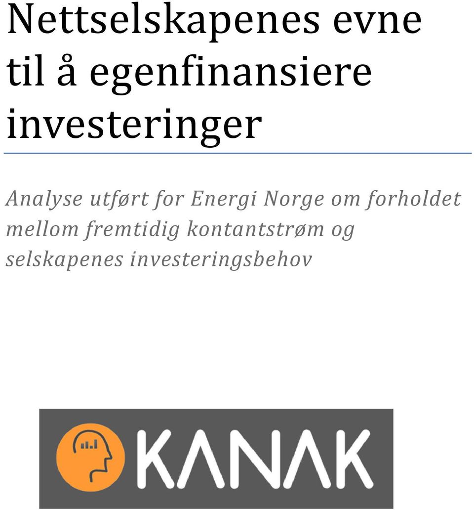 utført for Energi Norge om forholdet