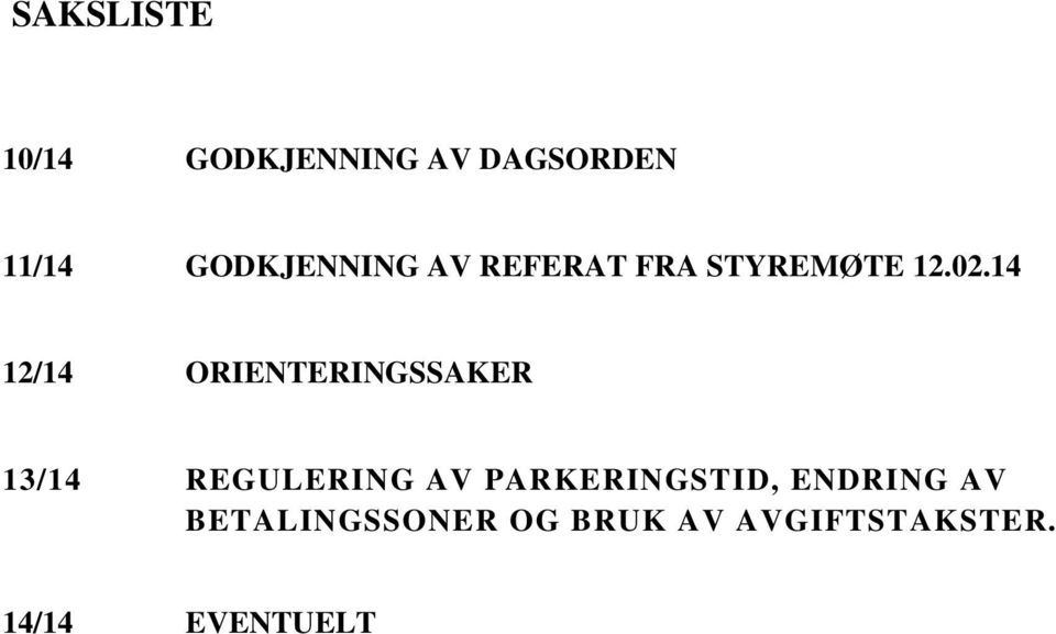 14 12/14 ORIENTERINGSSAKER 13/14 REGULERING AV