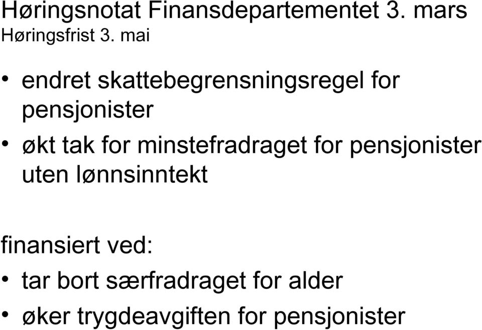 minstefradraget for pensjonister uten lønnsinntekt finansiert