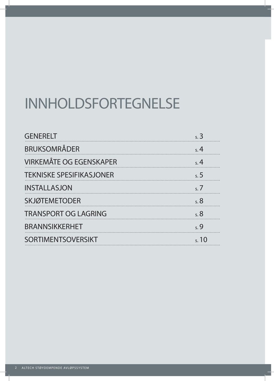 4 TEKNISKE SPESIFIKASJONER s. 5 INSTALLASJON s.