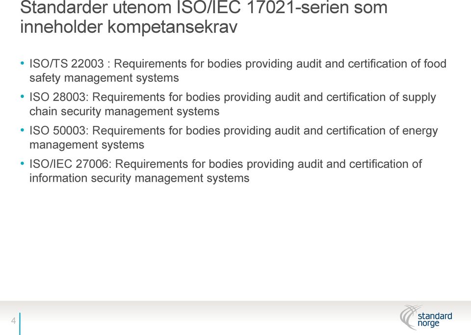 supply chain security management systems ISO 50003: Requirements for bodies providing audit and certification of energy
