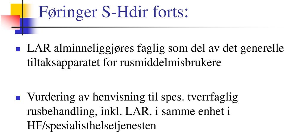 rusmiddelmisbrukere Vurdering av henvisning til spes.