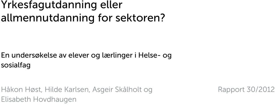 En undersøkelse av elever og lærlinger i Helse-