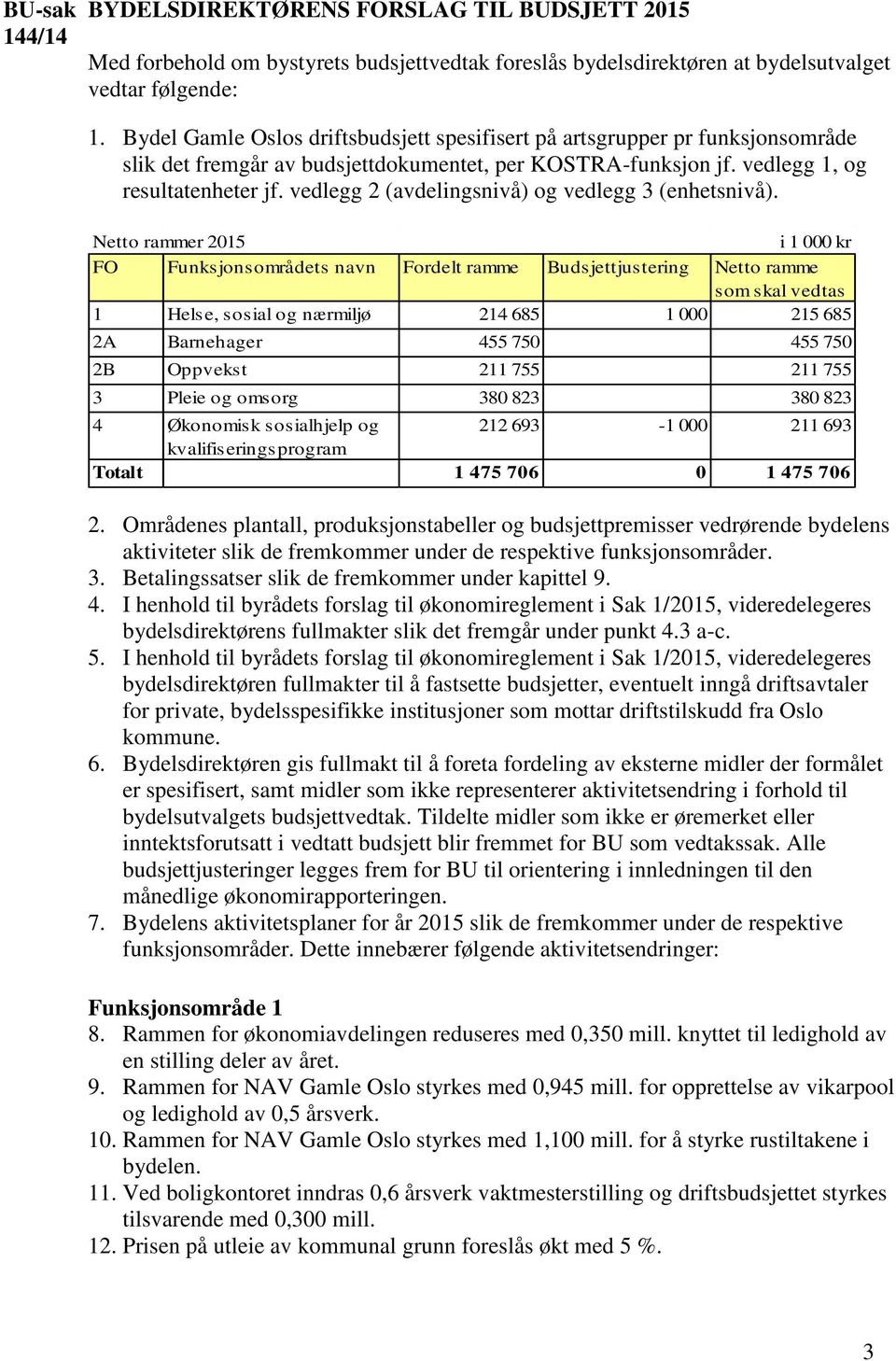 vedlegg 2 (avdelingsnivå) og vedlegg 3 (enhetsnivå).