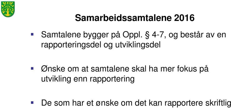 Ønske om at samtalene skal ha mer fokus på utvikling enn