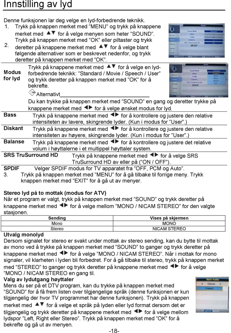 deretter på knappene merket med for å velge blant følgende alternativer som er beskrevet nedenfor, og trykk deretter på knappen merket med OK.