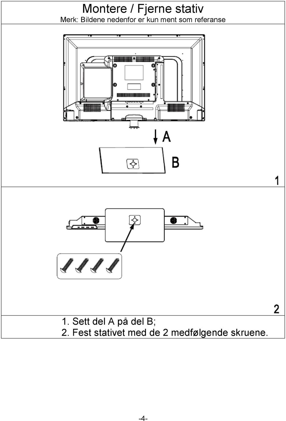 referanse 1. Sett del A på del B; 2.