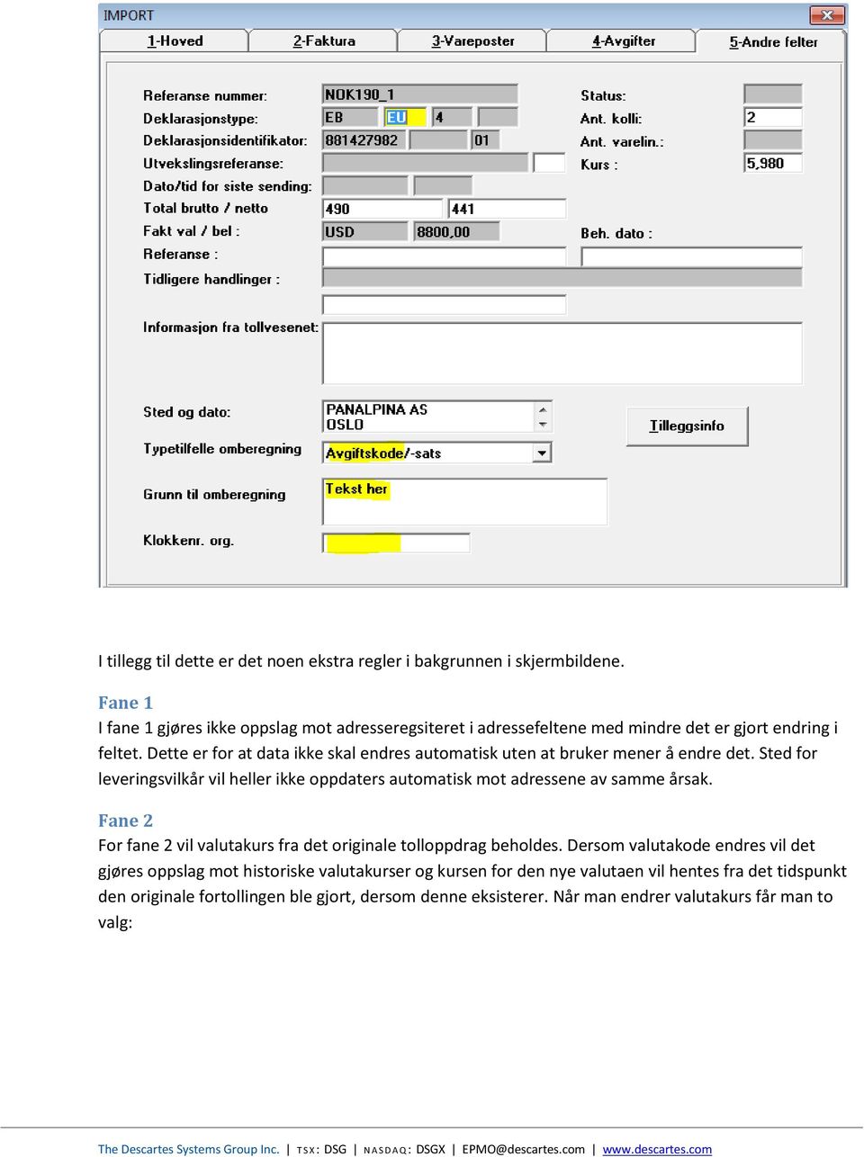 Dette er for at data ikke skal endres automatisk uten at bruker mener å endre det.