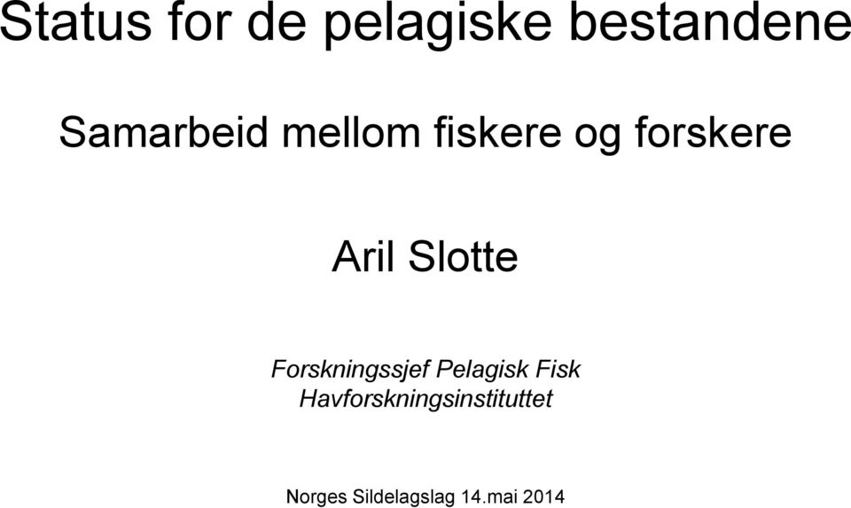 Slotte Forskningssjef Pelagisk Fisk