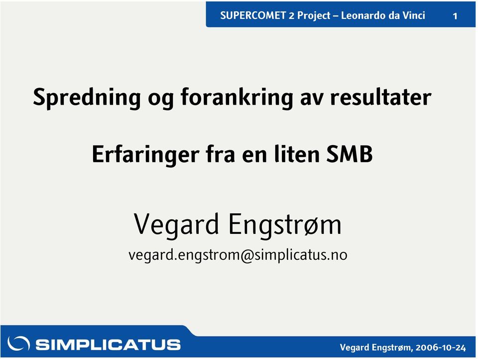 liten SMB Vegard Engstrøm