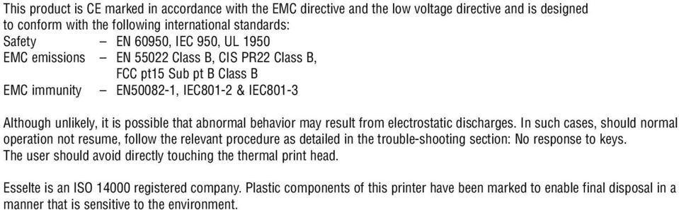 electrostatic discharges. In such cases, should normal operation not resume, follow the relevant procedure as detailed in the trouble-shooting section: No response to keys.