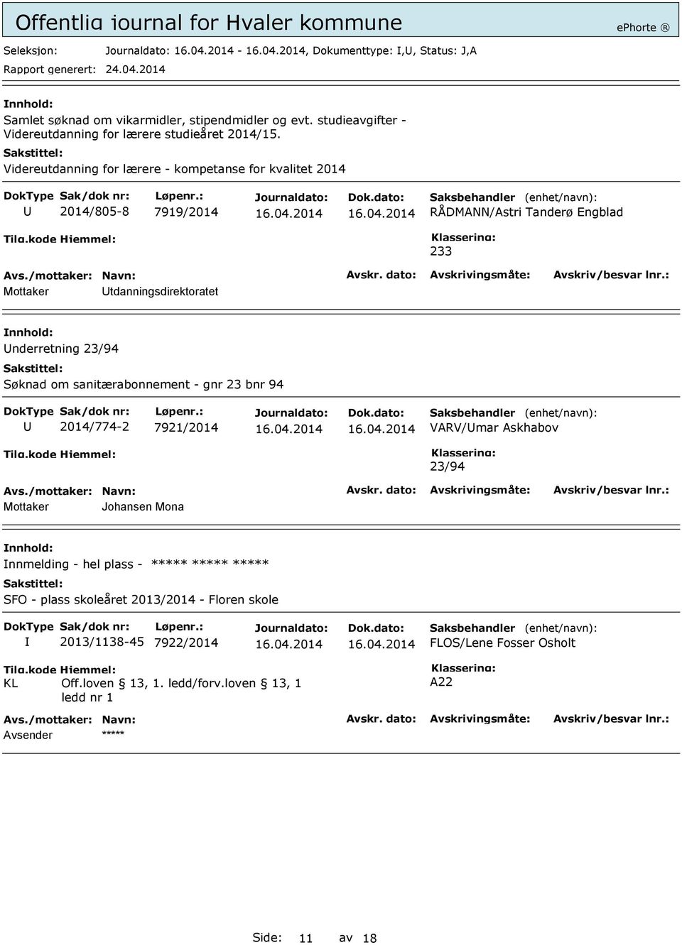 om sanitærabonnement - gnr 23 bnr 94 2014/774-2 7921/2014 VARV/mar Askhabov 23/94 Johansen Mona nnmelding - hel plass - ***** ***** ***** SFO - plass skoleåret