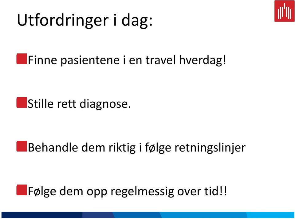 Behandle dem riktig i følge