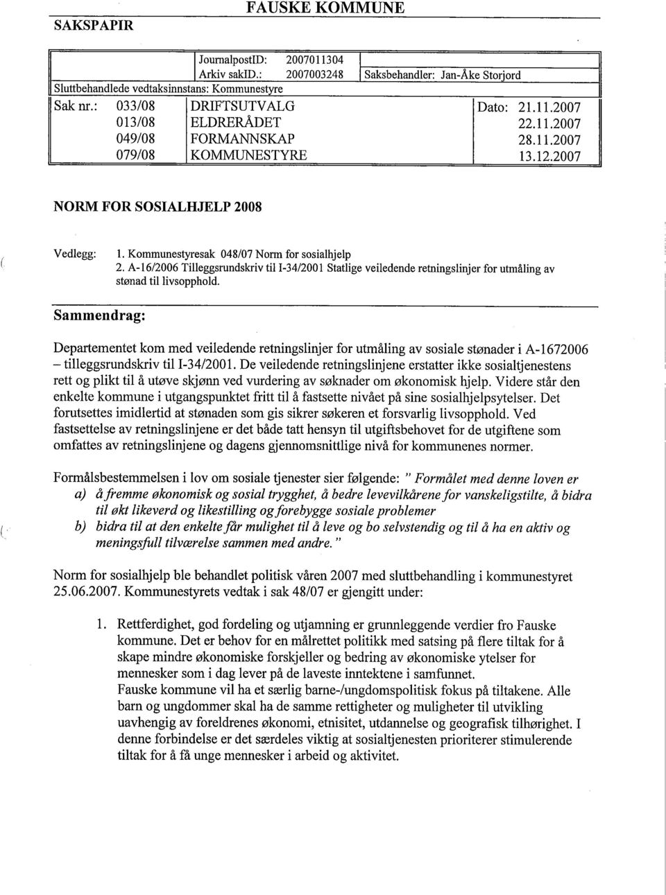A-16/2006 Tileggsrundskriv til 1-34/2001 Statlge veiledende retningslinjer for utmåling av stønad tillivsopphold.