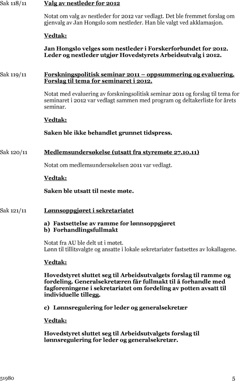 Forslag til tema for seminaret i 2012.