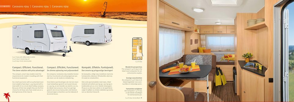 Our small sportsmen with an authorised maximum weight of 900 kg or 1.350 kg and with a total width of 210 cm are ideal holiday caravans.