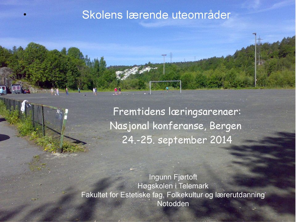 september 2014 Ingunn Fjørtoft Høgskolen i Telemark