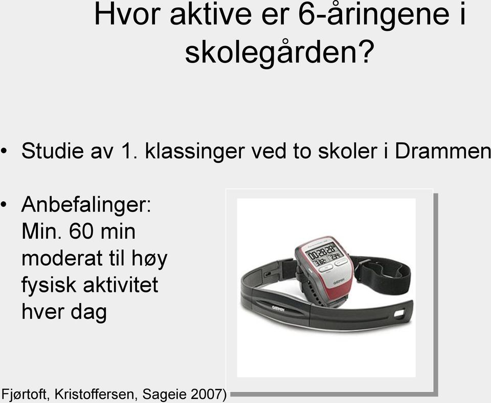 klassinger ved to skoler i Drammen Anbefalinger: