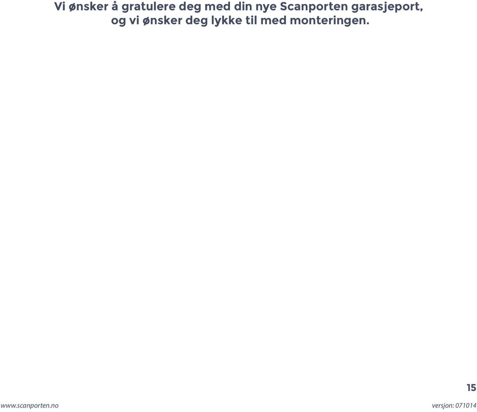 garasjeport, og vi ønsker deg