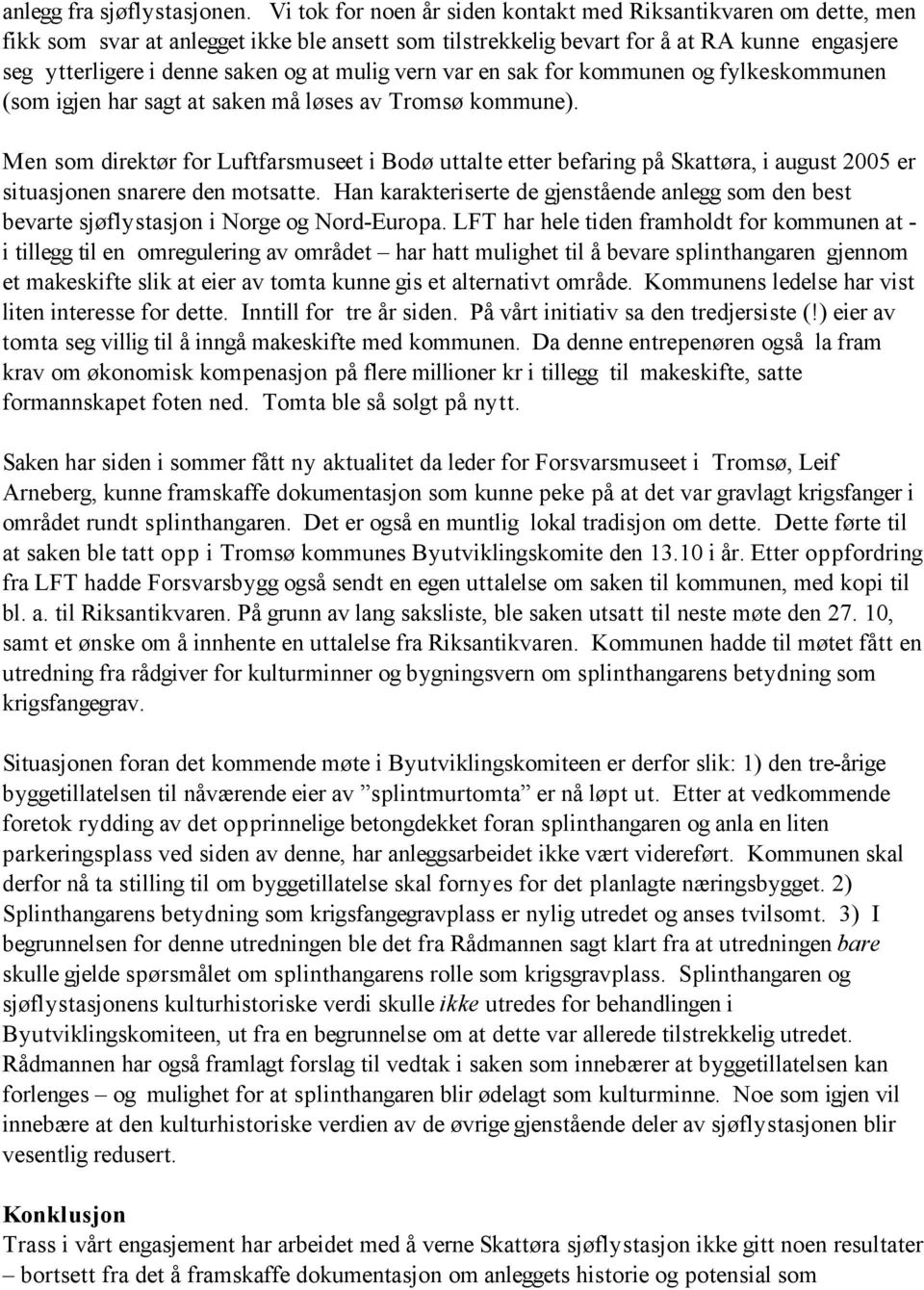 mulig vern var en sak for kommunen og fylkeskommunen (som igjen har sagt at saken må løses av Tromsø kommune).