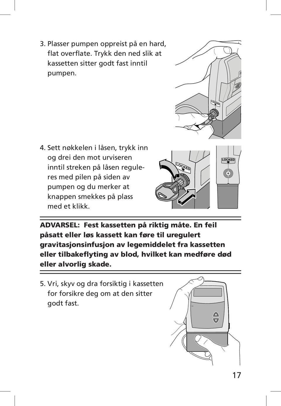 klikk. 1998-12-17 D. Zurn «Lgc Lock Key» ADVARSEL: Fest kassetten på riktig måte.