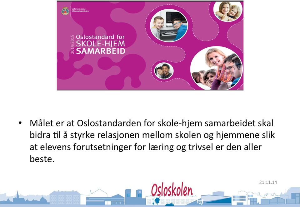 mellom skolen og hjemmene slik at elevens