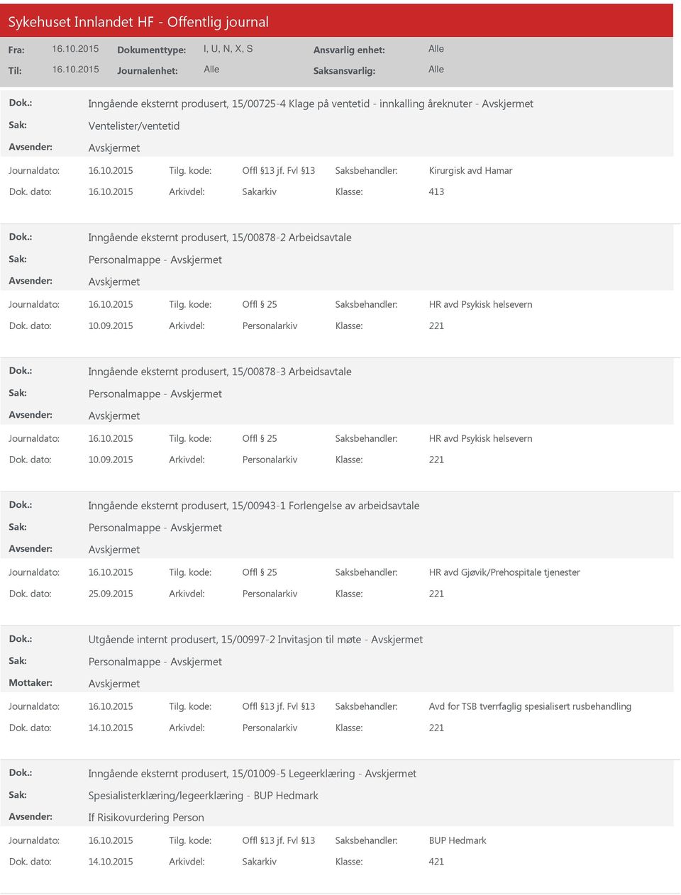 2015 Arkivdel: Personalarkiv Inngående eksternt produsert, 15/00878-3 Arbeidsavtale Personalmappe - HR avd Psykisk helsevern Dok. dato: 10.09.