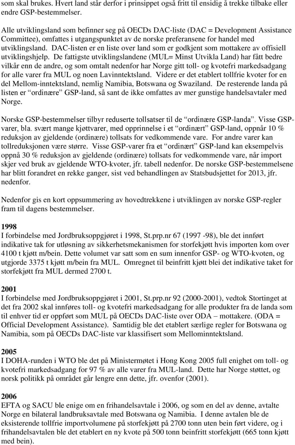 DAC-listen er en liste over land som er godkjent som mottakere av offisiell utviklingshjelp.