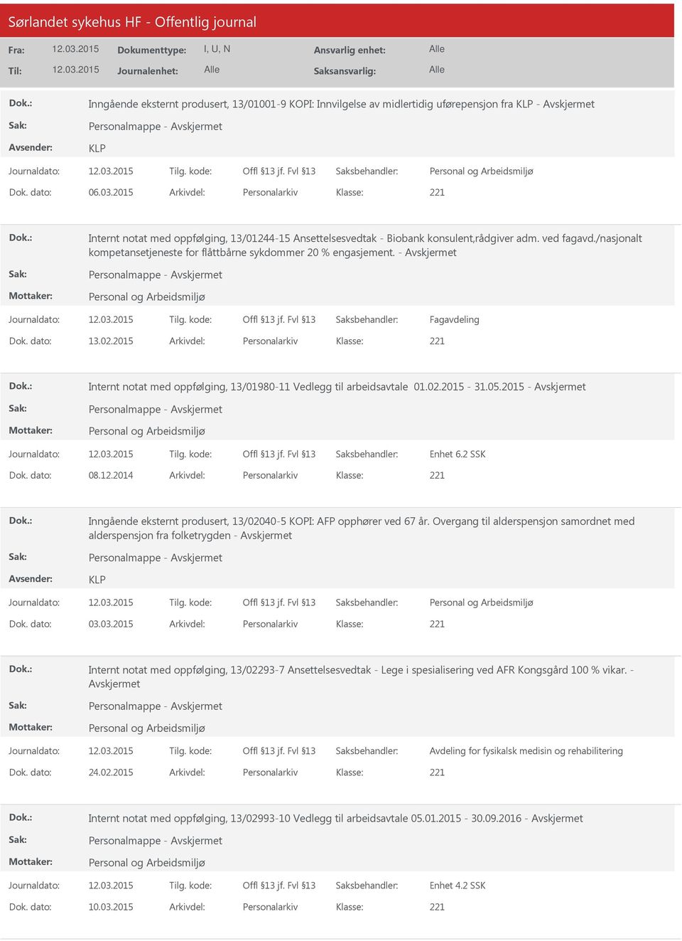 /nasjonalt kompetansetjeneste for flåttbårne sykdommer 20 % engasjement. - Personalmappe - Fagavdeling Dok. dato: 13.02.