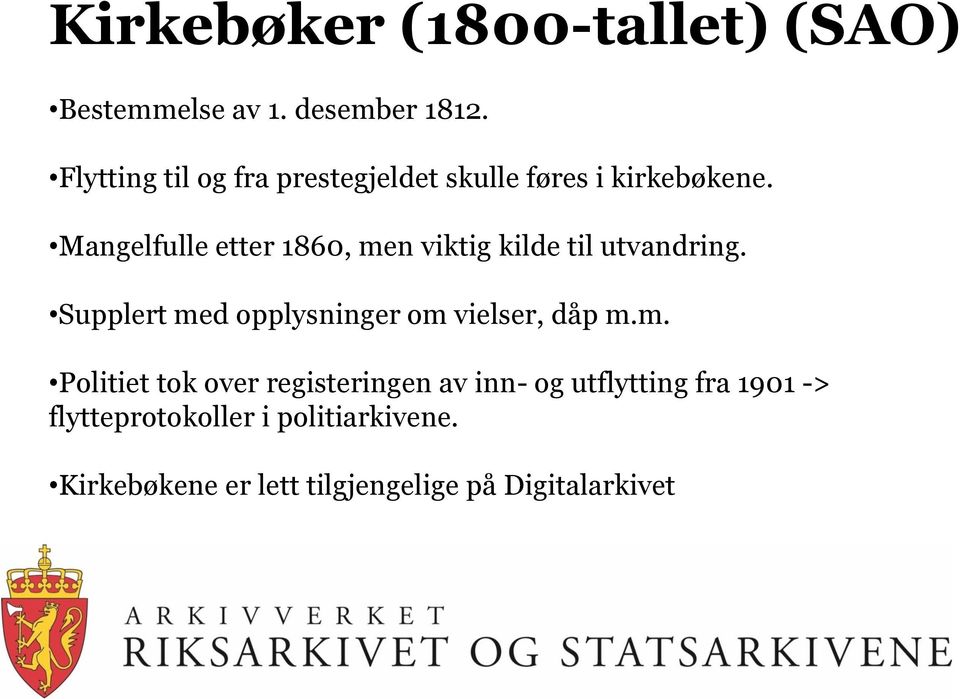 Mangelfulle etter 1860, men viktig kilde til utvandring.