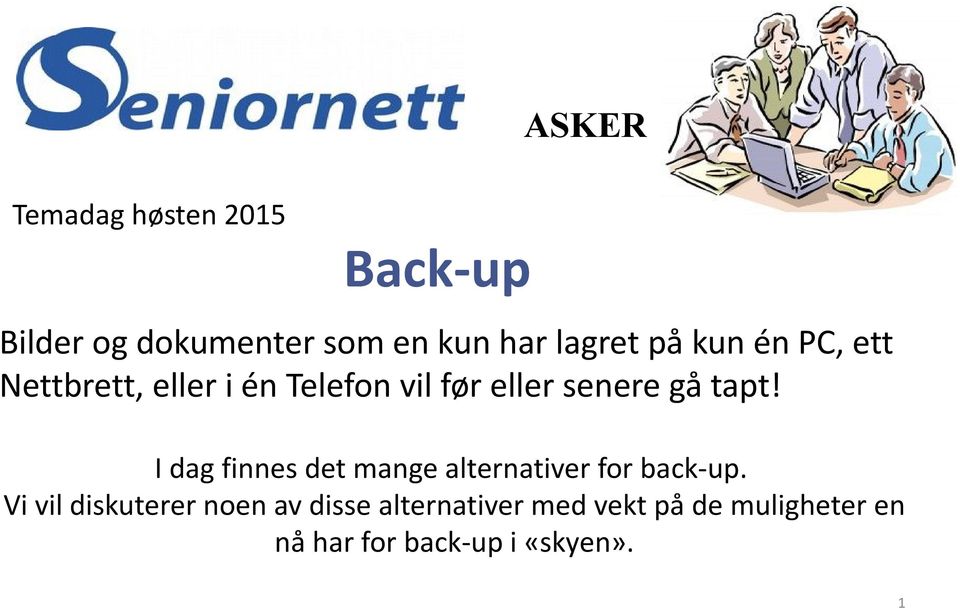 I dag finnes det mange alternativer for back-up.