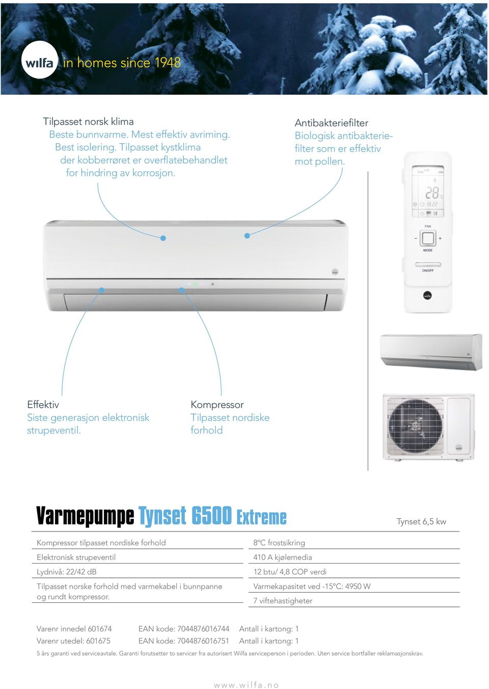 Kompressor Tilpasset nordiske forhold Extreme Kompressor tilpasset nordiske forhold Elektronisk strupeventil Lydnivå: 22/42 db Tilpasset norske forhold med varmekabel i bunnpanne og rundt kompressor.