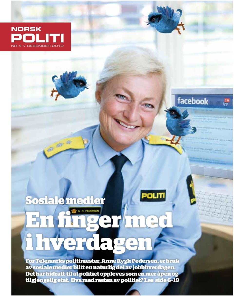 politimester, Anne Rygh Pedersen, er bruk av sosiale medier blitt en naturlig