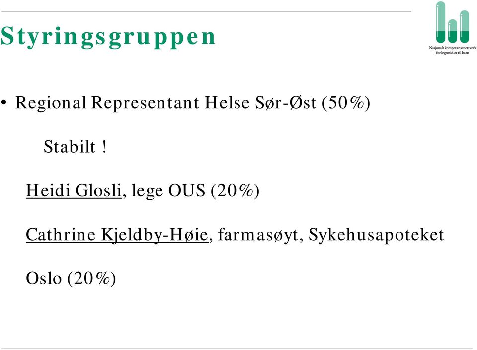 Heidi Glosli, lege OUS (20%) Cathrine