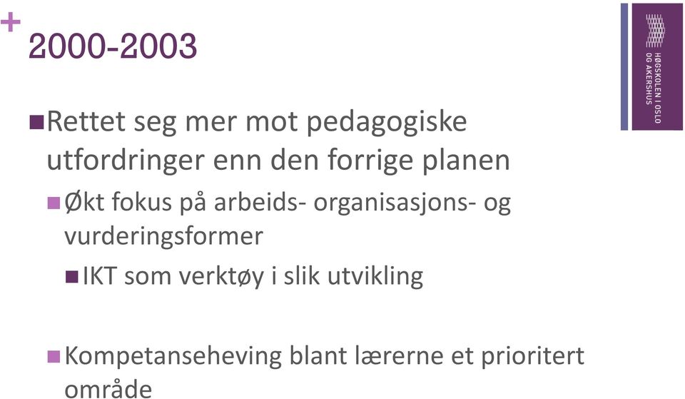 arbeids- organisasjons- og vurderingsformer IKT som