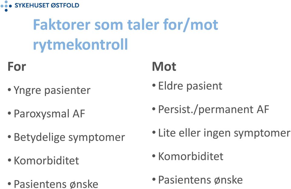 /permanent AF Betydelige symptomer Lite eller ingen