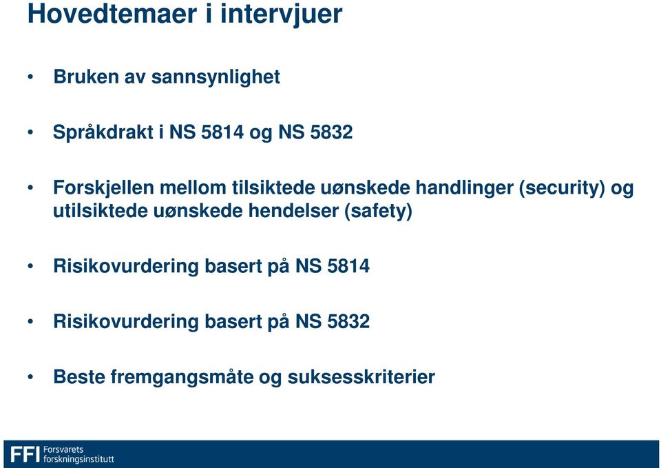 utilsiktede uønskede hendelser (safety) Risikovurdering basert på NS