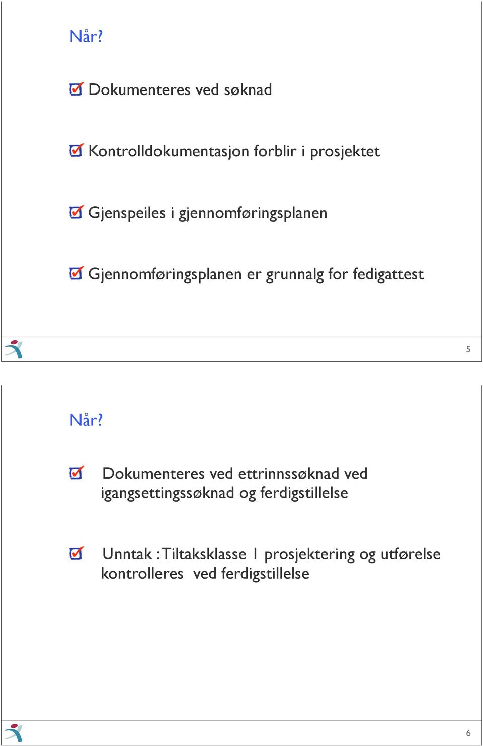 fedigattest 5 Når?