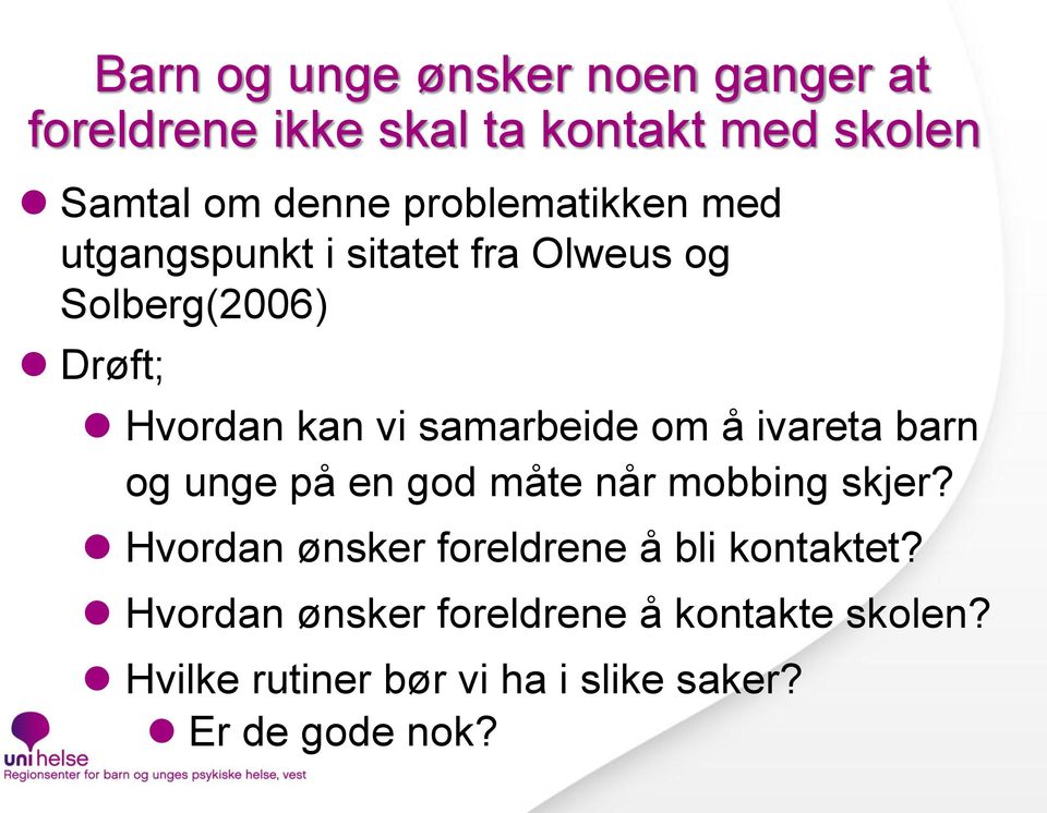 samarbeide om å ivareta barn og unge på en god måte når mobbing skjer?