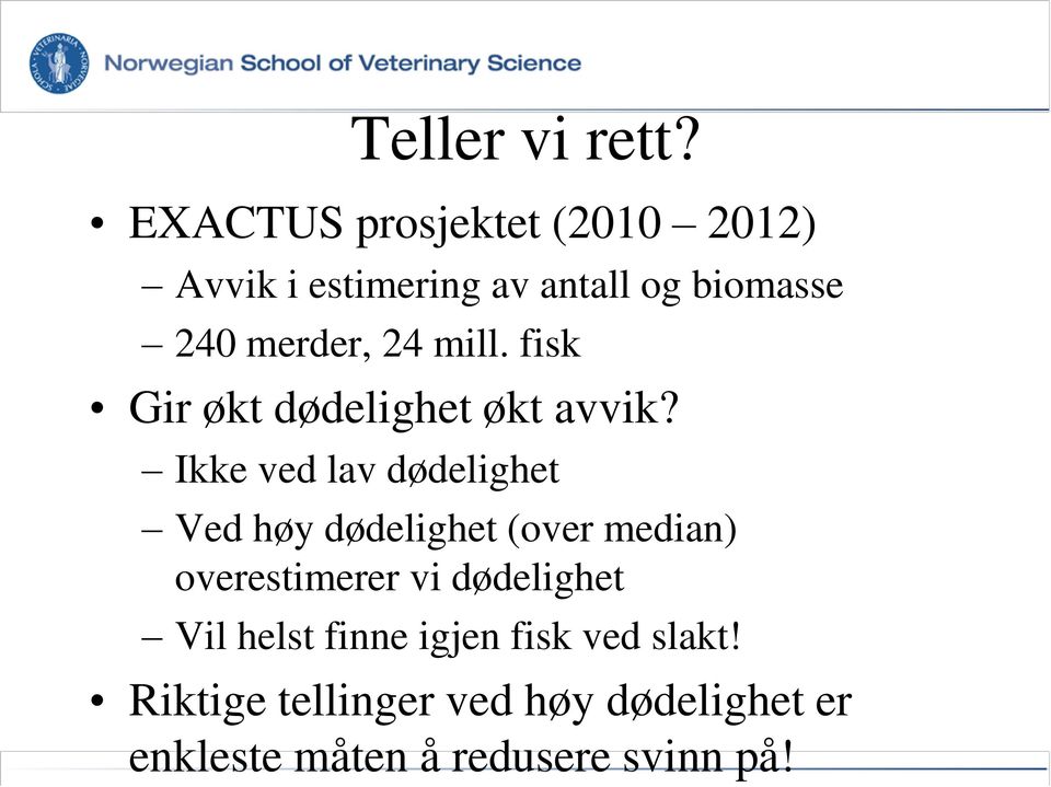 24 mill. fisk Gir økt dødelighet økt avvik?