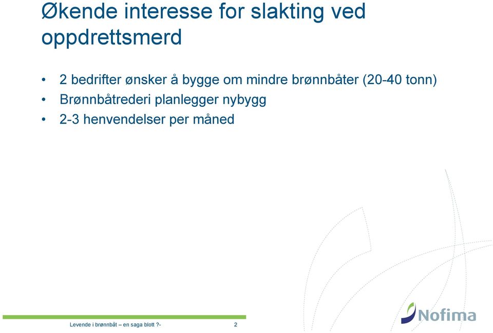 (20-40 tonn) Brønnbåtrederi planlegger nybygg 2-3