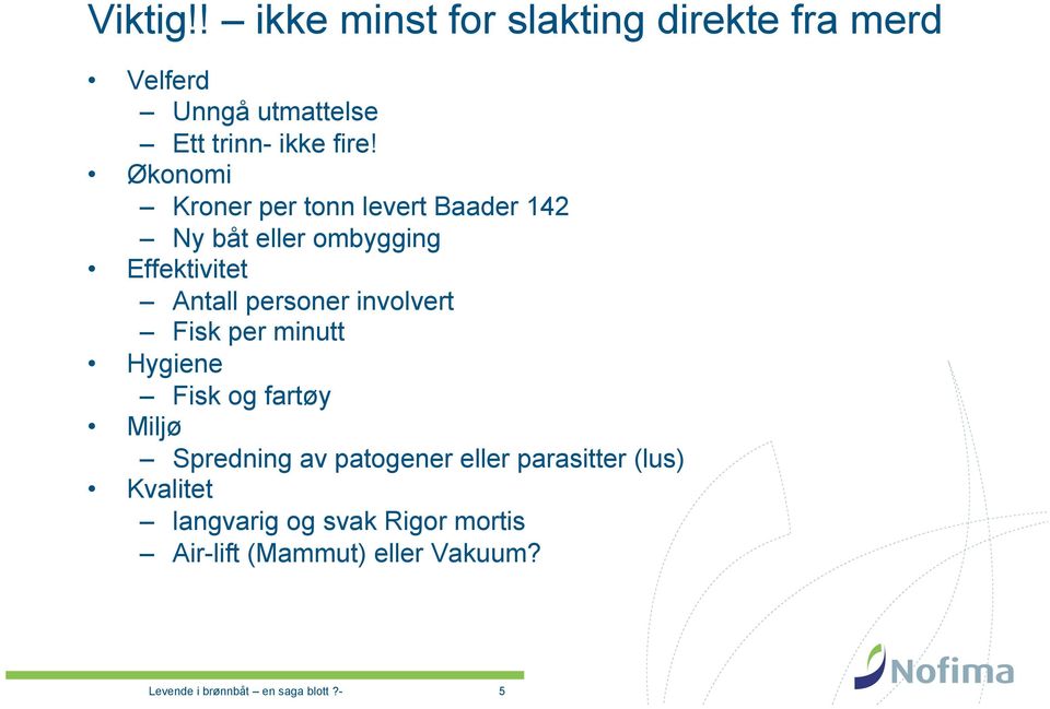 involvert Fisk per minutt Hygiene Fisk og fartøy Miljø Spredning av patogener eller parasitter