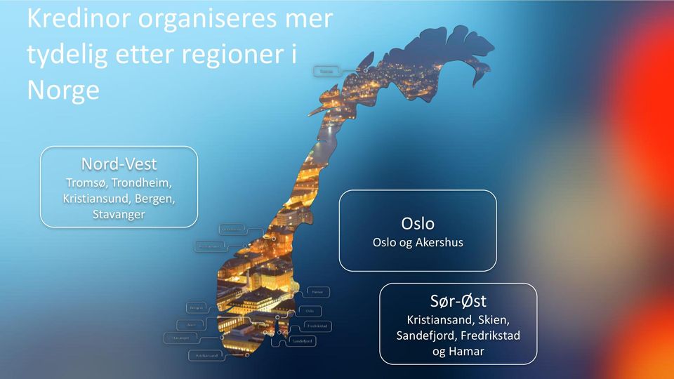 Bergen, Stavanger Oslo Oslo og Akershus Sør-Øst