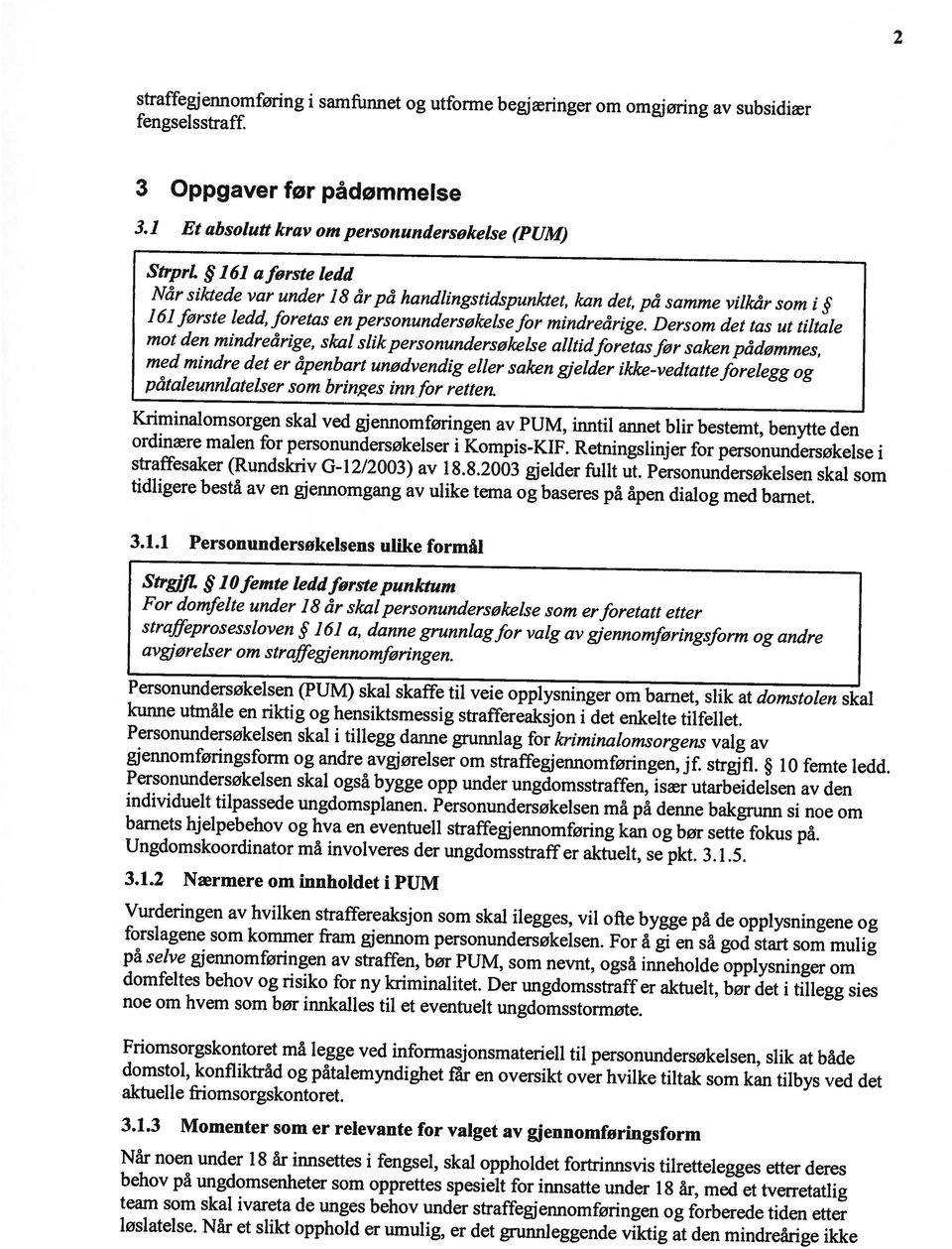 1 Et absolutt krav om personundersokelse (PUM) 3 Oppgaver før pådømmelse fengselsstraff.