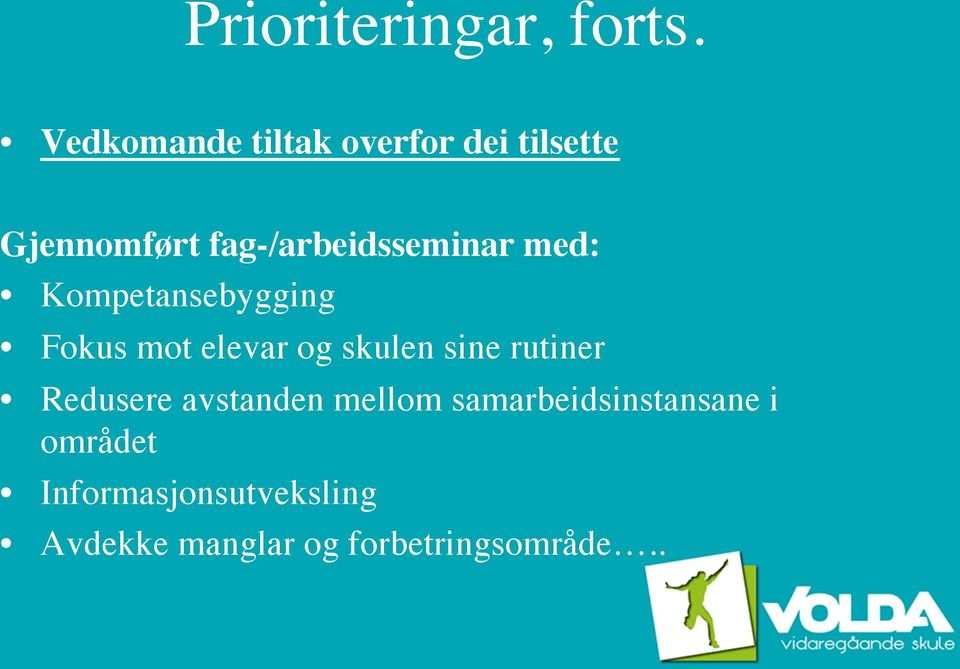 fag-/arbeidsseminar med: Kompetansebygging Fokus mot elevar og