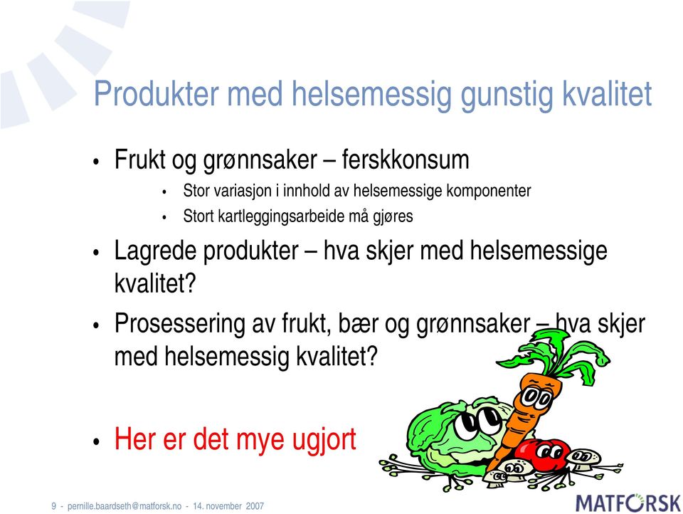 hva skjer med helsemessige kvalitet?